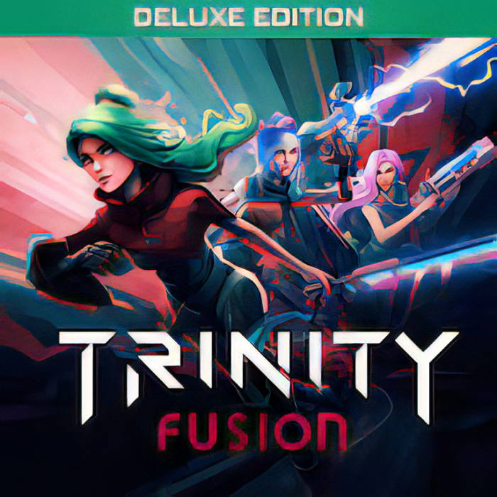 Trinity Fusion Deluxe Edition