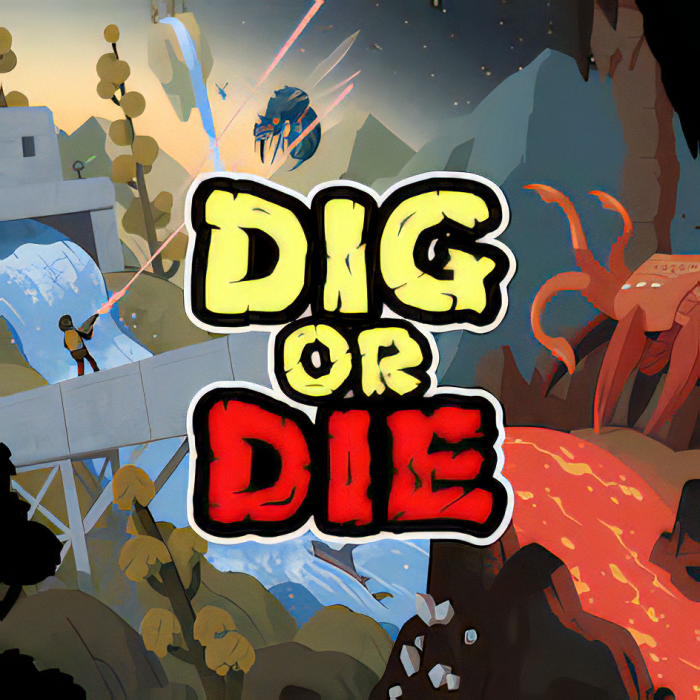 Dig or Die